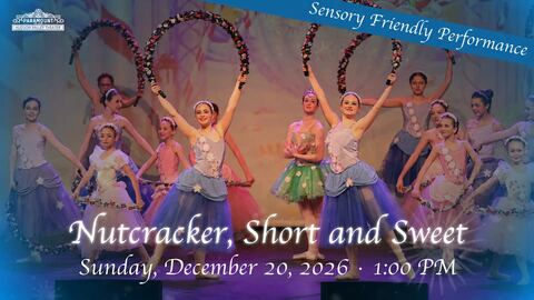 Nutcracker, Short and Sweet- Sensory Friendly Performance at Paramount Hudson Valley